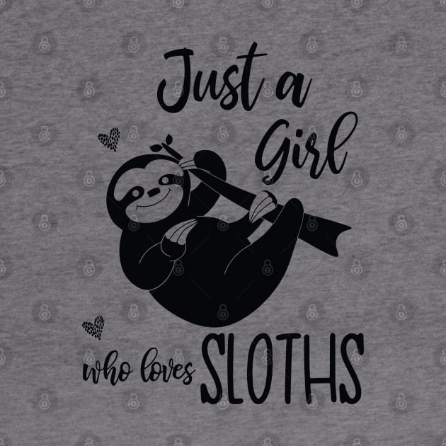 Sloth Lover Gifts Just A Girl Who Loves Sloths by Skanderarr
